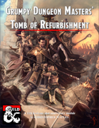 Tomb of Refurbishment - A Grumpy Dungeon Masters Anniversary Module