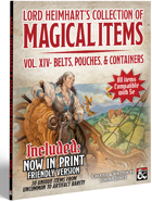 Lord Heimhart's Collection of Magic Items - Volume 14 - Belts, Pouches, & Containers