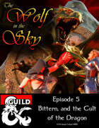 The Wolf in the Sky - Episode 5 - Bittern and the Cult of the Dragon