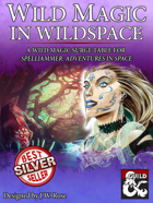 Spelljammer Wild Magic Table: Wild Magic in Wildspace