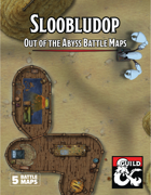 Sloobludop Battle Maps for Out of the Abyss