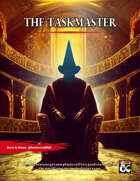 The Taskmaster - A level 1 adventure to get new players off on the right foot