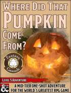 Where Did That Pumpkin Come From? (Fantasy Grounds)