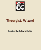 5e Subclass: Theurgist, Wizard