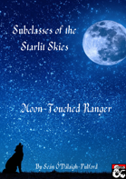 Subclasses of the Starlit Skies: Moon-Touched Ranger