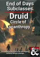 End of Days Subclass - Druid: Circle of Lycanthropy
