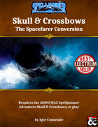 Skull and Crossbows - The Spacefarer Conversion
