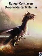 Ranger Conclaves: Dragon Master and Hunter