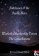 Subclasses of the Starlit Skies: Warlock Otherworldly Patron: The Constellations
