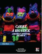 Carry A Big Stick (A 5e Birthday Adventure)