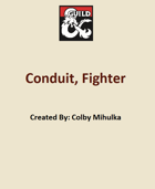 5e Subclass: Conduit, Fighter