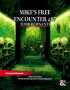 Mike's Free Encounter #87: Tomb Remnants