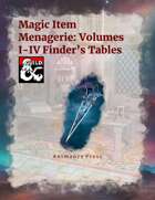 107 Magic Item Menagerie: Volumes I-IV Finder's Tables