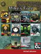 Mike's Free Encounters #81-90