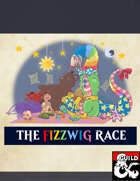 The Fizzwig Race