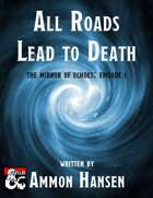 All Roads Lead to Death - The Mirror of Echoes: Episode I