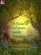 A Tale so Grimm and Haggard