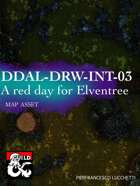 DDAL-DRW-INT-03 A Red Day for Elventree Map Asstes