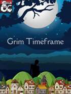 Grim Timeframe