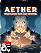 Aether: An Alternate Magic System for 5e