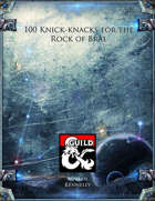 100 Knick-knacks for the Rock of Bral