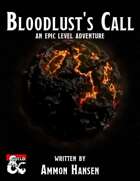 Bloodlust's Call - An Epic Level One-Shot (Optional Sequel to The Dragon War)