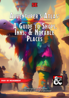 Adventurer’s Atlas: A Guide to Shops, Inns & Notable Places!