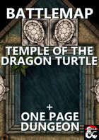 Temple of the Dragon Turtle - Battlemap and One-Page Dungeon