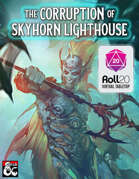 The Corruption of Skyhorn Lighthouse | Roll20