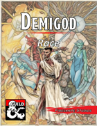 Demigod - a Playable Race for 5E