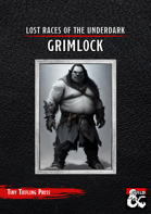 Lost Races of the Underdark: Grimlock
