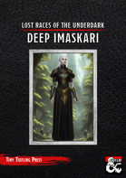 Lost Races of the Underdark: Deep Imaskari