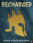 Recharged: Dragonlance Shadow of the Dragon Queen