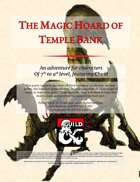 The Magic Hoard of Temple Bank (A level 7-9 Adventure Featuring Chuuls)
