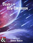 Dawn of the New Continuum - An Epic Level Adventure