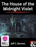 The House of the Midnight Violet (Roll20)