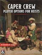 Caper Crew: Player Options for Heists