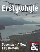 Erstwhyle: Saventis - A New Fey Domain