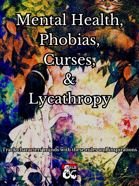Mental Health, Phobias, Curses, & Lycanthropy