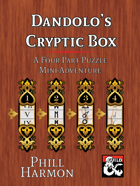 Dandolo's Cryptic Box: A Four Part Puzzle Mini-Adventure