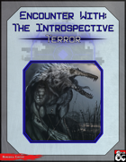 Encounter With: The Introspective Terror