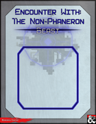 Encounter With: The Non-Phaneron Beast