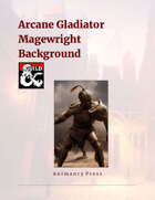 Arcane Gladiator Background (Magewright)