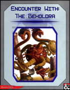 Encounter With: The Beholdra