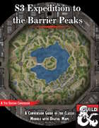S3 Expedition to the Barrier Peaks  - 5e Conversion Guide with Realistic Maps