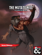 The Mutationist, a 5e Class