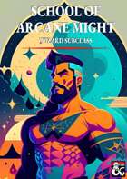 School of Arcane Might: A Wizard Subclass