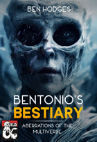Bentonio's Bestiary: Aberrations of the Multiverse