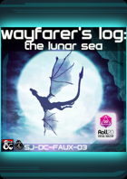 [Roll20] Wayfarer's Log: The Lunar Sea (SJ-DC-FAUX-03)