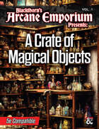 A Crate of Magic Items from Blackthorn’s Arcane Emporium - Vol. 1